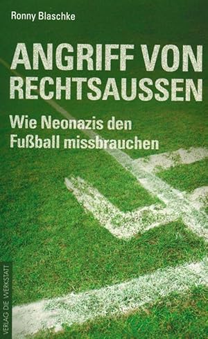 Seller image for Angriff von Rechtsauen - Wie Neonazis den Fuball missbrauchen for sale by AGON SportsWorld GmbH