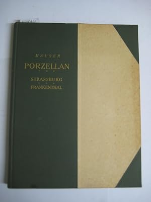 Porzellan von Strassburg und Frankenthal im achtzehnten Jahrhundert.