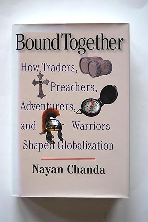 Seller image for Bound Together: How Traders, Preachers, Adventurers, and Warriors Shaped Globalization for sale by North Star Rare Books & Manuscripts