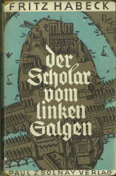 Bild des Verkufers fr Der Scholar vom linken Galgen. Das Schicksal Francois Villons. zum Verkauf von Antiquariat Weinek