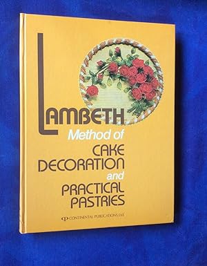 Lambeth method of cake decoration and practical pastries: Published expressly for the progressive...