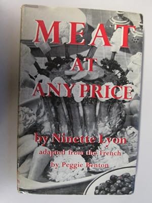 Image du vendeur pour Meat At Any Price. Adapted From The French And mis en vente par Goldstone Rare Books