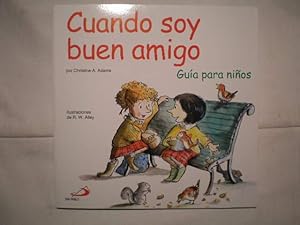 Cuando soy buen amigo. Guía para niños