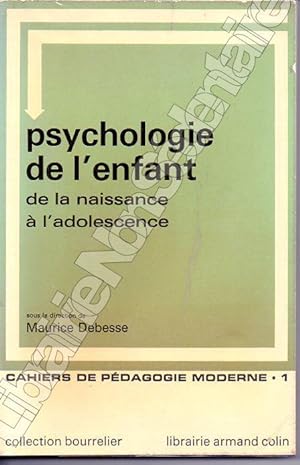 Seller image for Psychologie de l'enfant de la naissance  l'adolescence. for sale by ARTLINK