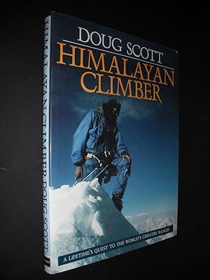 Himalayan Climber: A Lifetime's Quest to the World's Greater Ranges