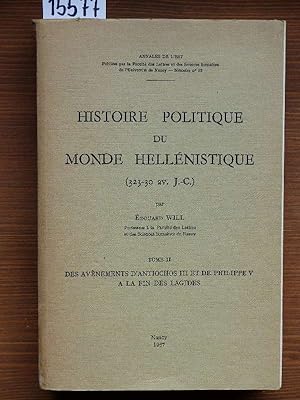Histoire politique du monde hellénistique (323-30 av. J.-C.). T. 2 [von 2]: Des avènements d'Anti...