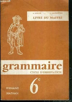 Seller image for GRAMMAIRE - CYCLE D'OBSERVATION - 6e - LIVRE DU MAITRE - classes de sixieme des lycees et des colleges d'enseignement general. for sale by Le-Livre