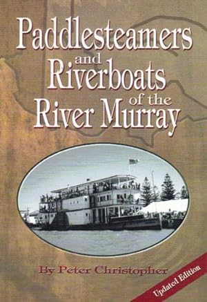 Seller image for PADDLESTEAMERS AND RIVERBOATS OF THE RIVER MURRAY for sale by Black Stump Books And Collectables