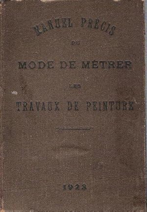 Manuel Précis du Mode de Métrer Les Travaux de Peinture. Complet De Son Grand Plan Dépliant