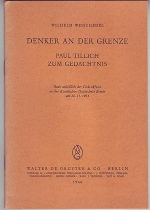 Denker an der Grenze. Paul Tillich zum Gedächtnis. Rede anlässlich der Gedenkfeier in der Kirchli...