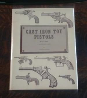 Image du vendeur pour Cast Iron Toy Pistols 1870 - 1940 mis en vente par Book Gallery // Mike Riley