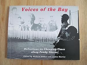Voices of the Bay. Reflections on changing times along Fundy Shores