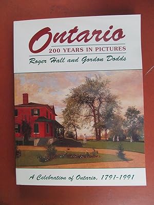 Ontario 200 years in pictures. A celebration of Ontario, 1791-1991