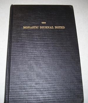 The Monastic Diurnal Noted: Music of the Vespers, the Little Hours, and Lauds of Greater Feasts