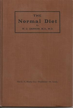 THE NORMAL DIET: A Simple Statement of the Fundamental Principles of Diet for the Mutual Use of P...