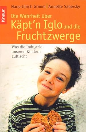 Seller image for Die Wahrheit ber Kpt'n Iglo und die Fruchtzwerge. for sale by Versandantiquariat Boller