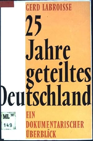 Seller image for 25 Jahre geteiltes Deutschland: ein dokumentarischer berblick. for sale by books4less (Versandantiquariat Petra Gros GmbH & Co. KG)