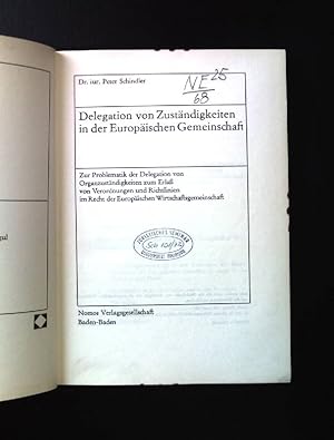 Delegation von Zuständigkeiten in der Europäischen Gemeinschaft : zur Problematik d. Delegation v...