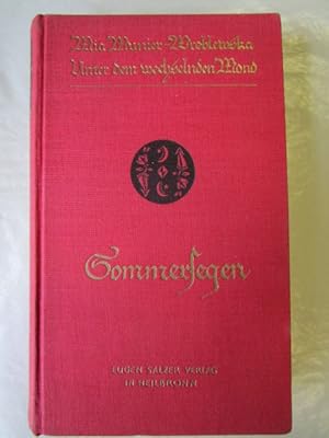 Sommersegen. Unter dem wechselnden Mond. Werden, Wachsen und Welken des kurländischen Geschlechts.