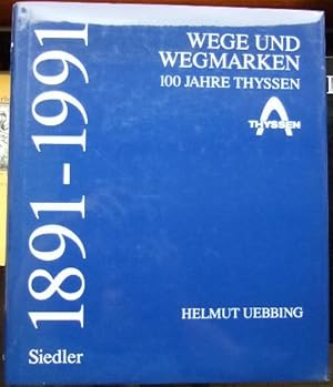 Wege und Wegmarken : 100 Jahre Thyssen.