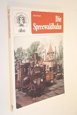 Bild des Verkufers fr Die Spreewaldbahn. Erich Preuss, Kleine Verkehrs-Geschichte zum Verkauf von Antiquariat Biebusch