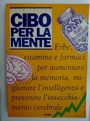 Imagen del vendedor de CIBO PER LA MENTE Erbe, Vitamine e Farmaci per aumentare la memoria,migliorare l'intelligenza e prevenire l'invecchiamento celebrale a la venta por Historia, Regnum et Nobilia