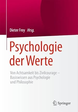 Seller image for Psychologie der Werte : Von Achtsamkeit bis Zivilcourage  Basiswissen aus Psychologie und Philosophie for sale by AHA-BUCH GmbH