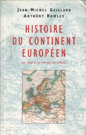 Image du vendeur pour Histoire du continent europen : De 1850  la fin du XXe sicle mis en vente par librairie philippe arnaiz