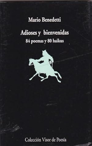 Seller image for Adioses y bienvenidas. 84 poemas y 80 haikus for sale by LIBRERA GULLIVER