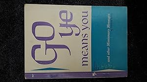 Seller image for Go Ye Means You and Other Missionary Messages for sale by El Pinarillo Books