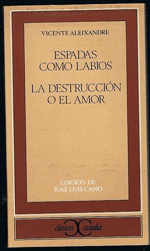 Imagen del vendedor de ESPADAS COMO LABIOS * LA DESTRUCCIN O EL AMOR a la venta por Librera Torren de Rueda