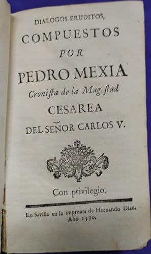 Imagen del vendedor de Dilogos Eruditos, Compuestos por Pedro Mexia a la venta por Libreria Anticuaria Camino de Santiago