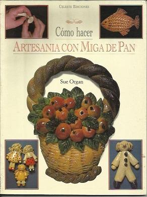 Seller image for Como Hacer Artesania Con Miga De Pan for sale by lisarama