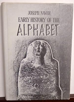 Image du vendeur pour EARLY HISTORY OF THE ALPHABETt: An Introduction to West Semitic Epigraphy and Palaeography mis en vente par RON RAMSWICK BOOKS, IOBA