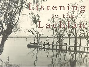 Seller image for Listening to the Lachlan for sale by Masalai Press