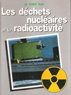 Les Déchets Nucléaires et La Radioactivité