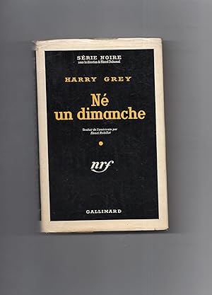 NÉ UN DIMANCHE. Traduit de l'américain par Henri Robillot