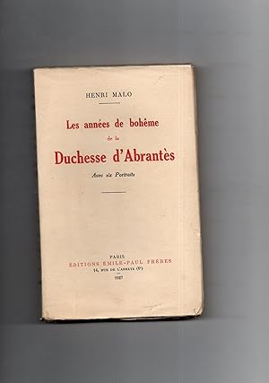 LES ANNEES DE BOHÊME DE LA DUCHESSE D'ABRANTES. Avec 6 portraits.