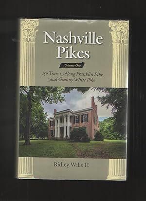 Nashville Pikes, Volume One 150 Years Along Franklin Pike and Granny White Pike