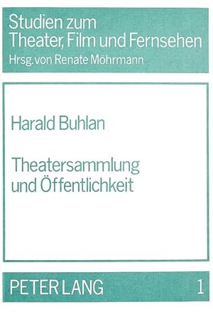 Theatersammlung und Öffentlichkeit : Vorüberlegungen für ein Konzept von "Theatermuseum". Studien...