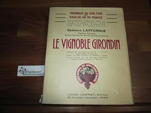Le vignoble Girondin. Préf. et introd. de M.J. Capus. Avant-propos par G. Chappaz. 'Vignobles de ...