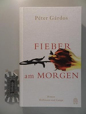 Seller image for Fieber am Morgen : Roman. Aus dem Ungarischen von Timea Tank. for sale by Druckwaren Antiquariat