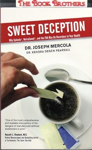 Bild des Verkufers fr Sweet Deception:Why Splenda,NutasSweet,and the FDA May Be Hazardous to Your Health zum Verkauf von THE BOOK BROTHERS