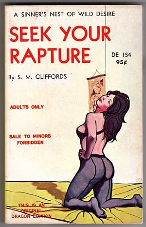Seller image for Seek Your Rapture ["A sinner's nest of wild desire"] for sale by Cameron-Wolfe Booksellers