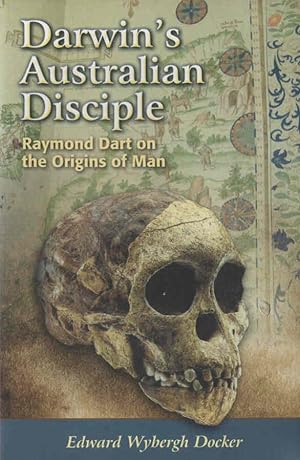 Bild des Verkufers fr Darwin's Australian Disciple Raymond Dart on the Origins of Man zum Verkauf von lamdha books