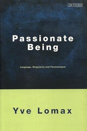 PASSIONATE BEING: Language, Singularity and Perseverance