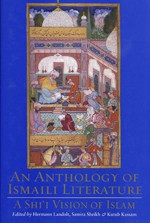 Seller image for AN ANTHOOGY OF ISMAILI LITERATURE: A Shi'i Vision of Islam for sale by By The Way Books