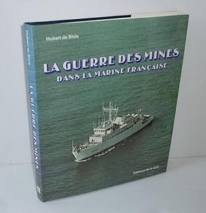 La guerre des mines dans la marine française. Paris - Brest. Éditions de la cité. 1982.