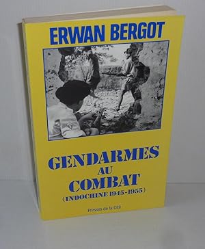 Seller image for Gendarmes au combat (indochine 1945-1955). Paris. Presses de la cit. 1994. for sale by Mesnard - Comptoir du Livre Ancien