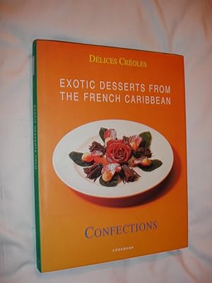 Confections: Exotic Desserts From the French Caribbean